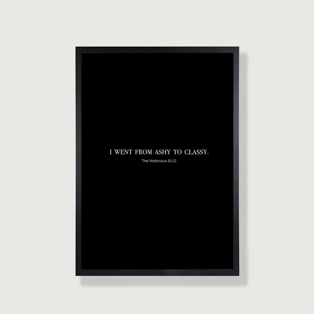 Classy to Ashy — Notorious B.I.G. Quote art Print poster set of two